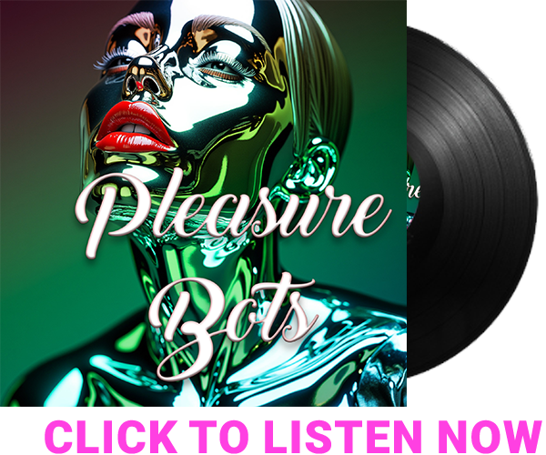 listen now pleasure bots