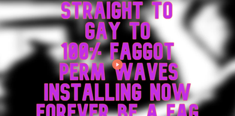 Straight Gay to 100 percent Fag PERM WAVES