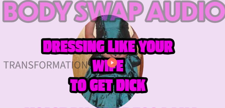 Body Swap Audio Dressing like your wife to get Dick