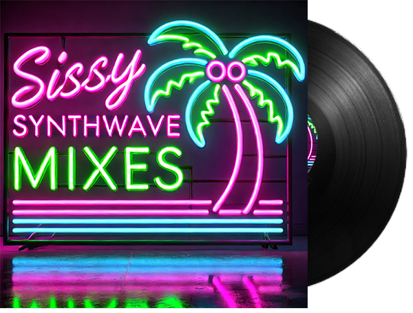 Sissy Synthwave Mixes