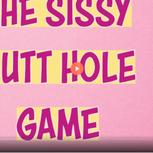 The Sissy Butthole Game