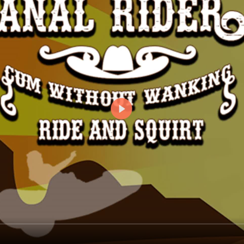 Anal Rider Cum without wanking Ride and Squirt