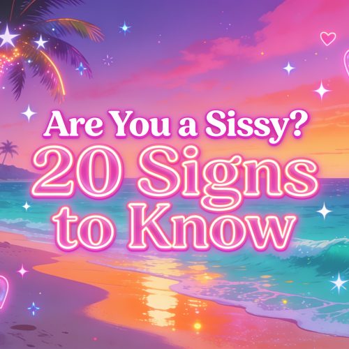 Are You a Sissy? 20 Signs to Know